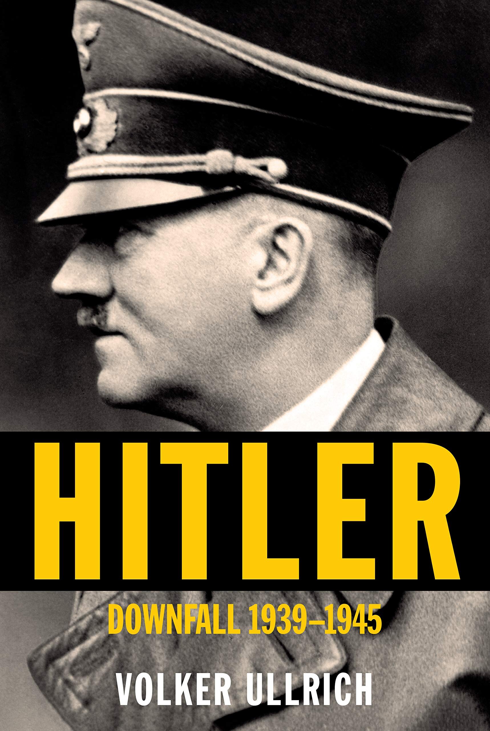Spotlight on Volkmer Ullrich’s Hitler: Downfall 1939-1945